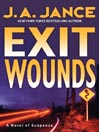 Exit Wounds By J. A. Jance